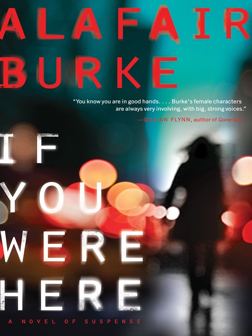 Title details for If You Were Here by Alafair Burke - Wait list